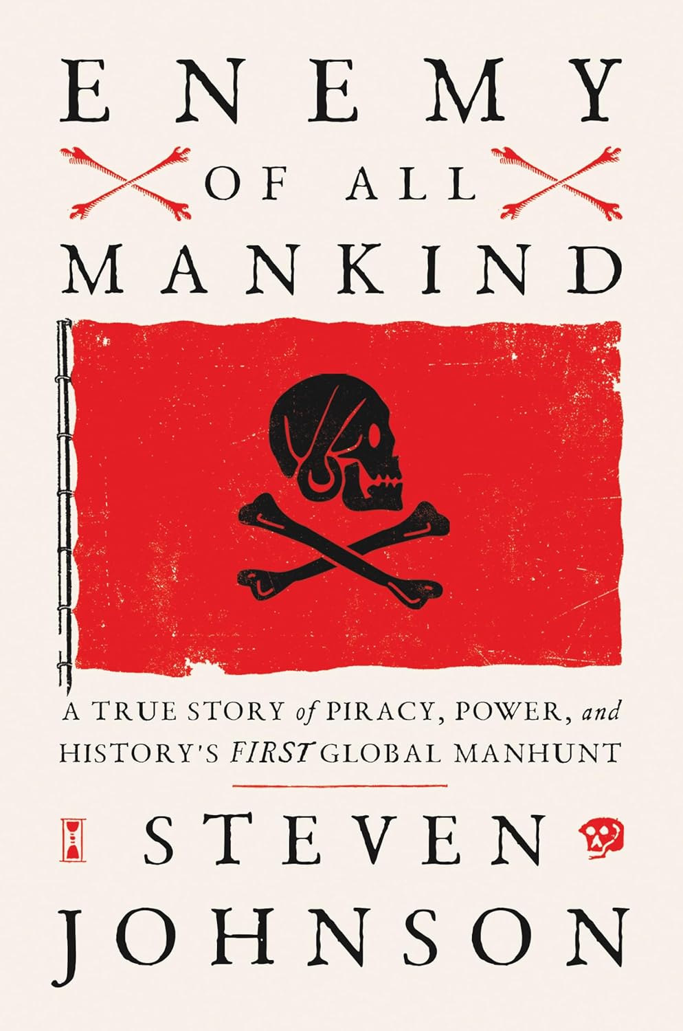 Enemy of All Mankind: A True Story of Piracy, Power, and History's First Global Manhunt