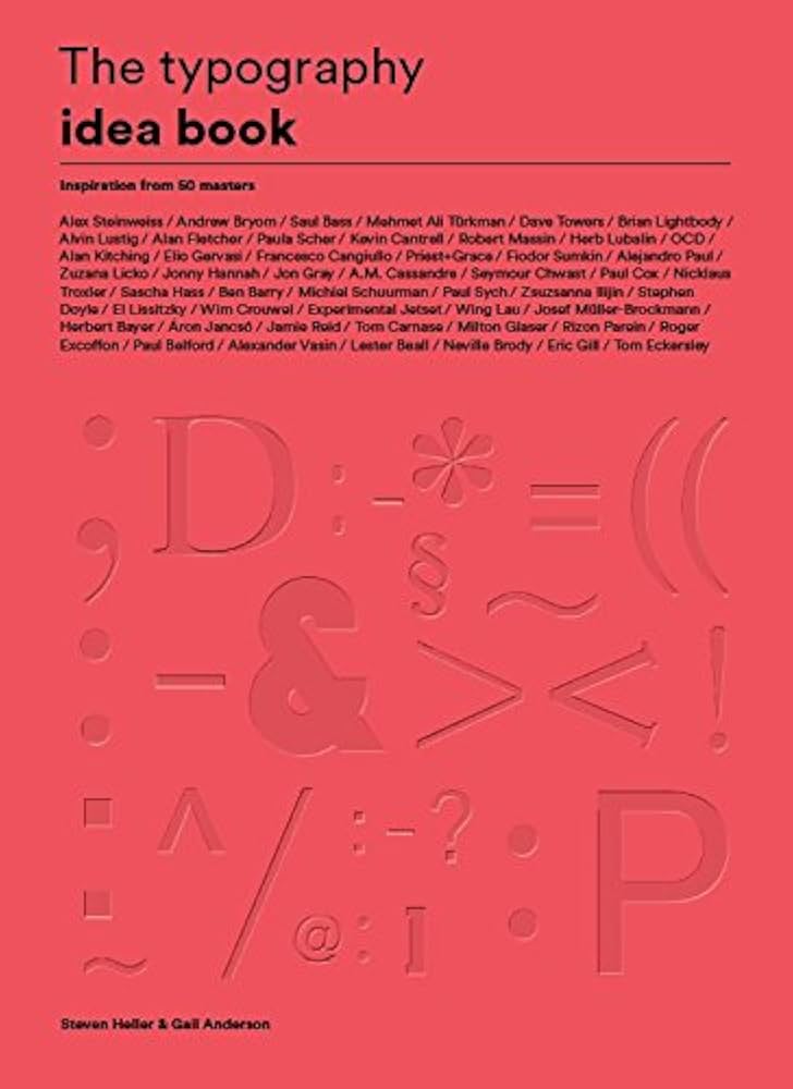 The Typography Idea Book: Inspiration From 50 Masters (Type, Fonts, Graphic Design)