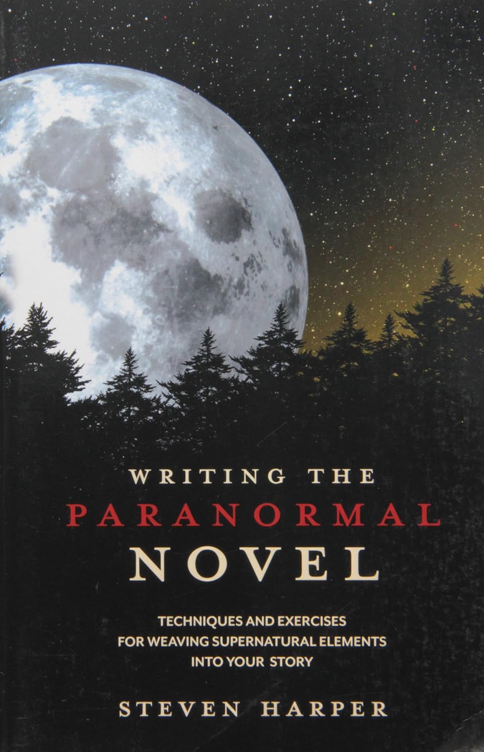 Writing the Paranormal Novel: Techniques and Exercises for Weaving Supernatural Elements Into Your Story.