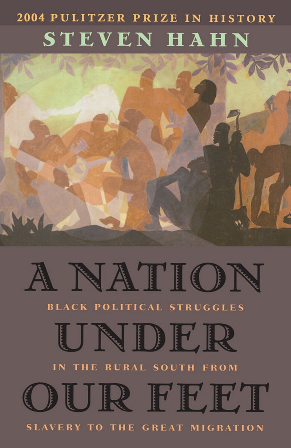 A Nation Under Our Feet: Black Political Struggles in the Rural South From Slavery to the Great Migration