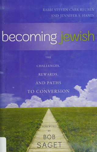 Becoming Jewish: The Challenges, Rewards, and Paths to Conversion
