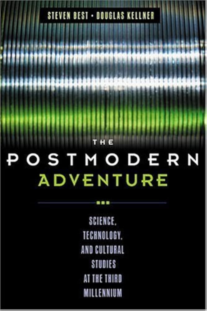 The Postmodern Adventure: Science Technology and Cultural Studies at the Third Millennium