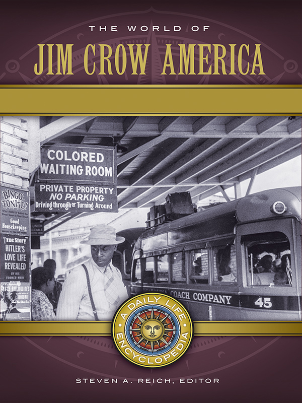 The World of Jim Crow America [2 Volumes]: A Daily Life Encyclopedia [2 Volumes]