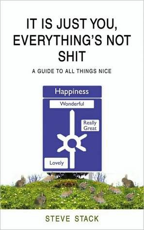 It Is Just You, Everything's Not Shit