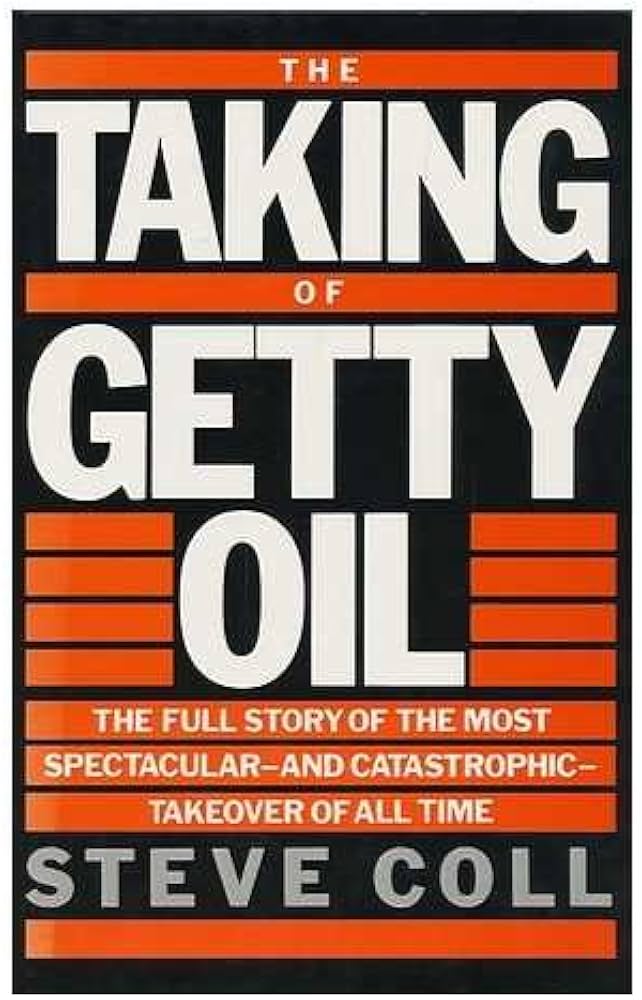 The Taking of Getty Oil: Pennzoil, Texaco, and the Takeover Battle That Made History