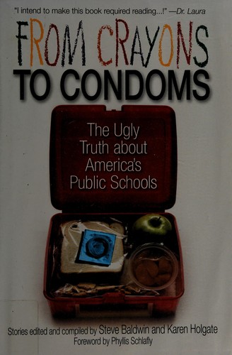 From Crayons to Condoms: The Ugly Truth About America's Public Schools