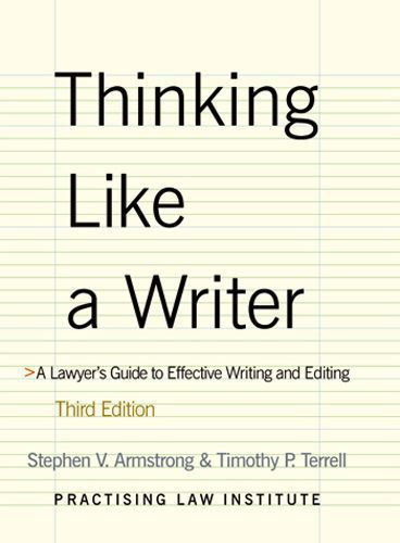 Thinking Like a Writer: A Lawyer's Guide to Effective Writing and Editing