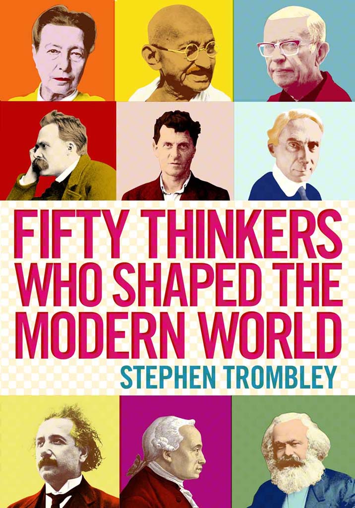 Fifty Thinkers Who Shaped the Modern World