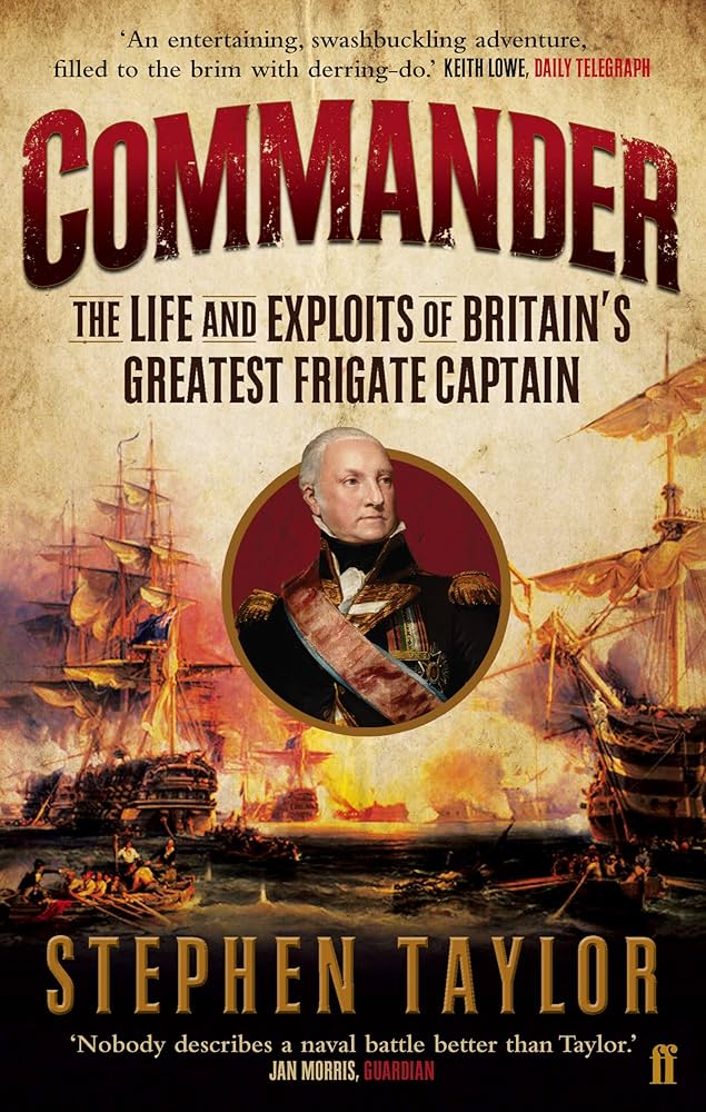 Commander: The Life and Exploits of Britain's Greatest Frigate Captain