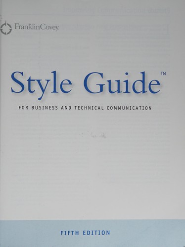 FranklinCovey Style Guide for Business and Technical Communication