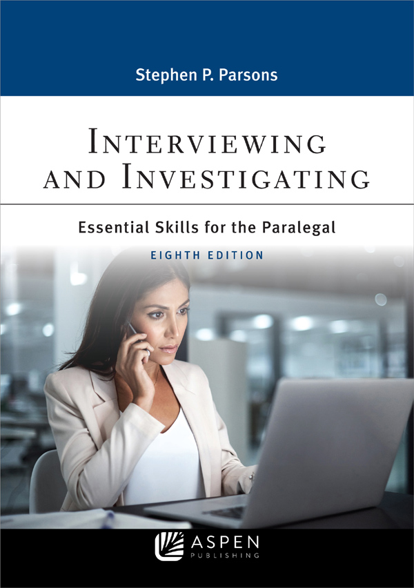Interviewing and Investigating: Essentials Skills for the Paralegal