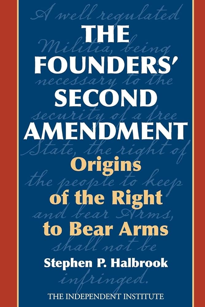 The Founders' Second Amendment: Origins of the Right to Bear Arms