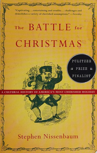 The Battle for Christmas: A Cultural History of America's Most Cherished Holiday