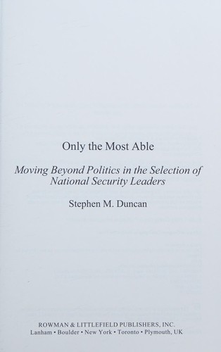 Only the Most Able: Moving Beyond Politics in the Selection of National Security Leaders
