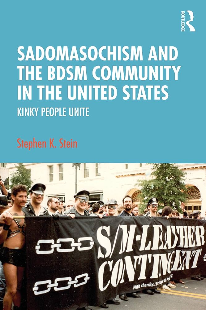 Sadomasochism and the BDSM Community in the United States: Kinky People Unite