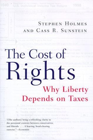 The Cost of Rights: Why Liberty Depends on Taxes