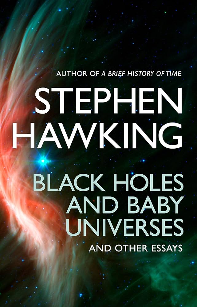Black Holes and Baby Universes: And Other Essays