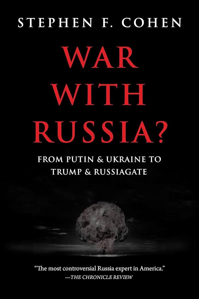 War With Russia?: From Putin & Ukraine to Trump & Russiagate