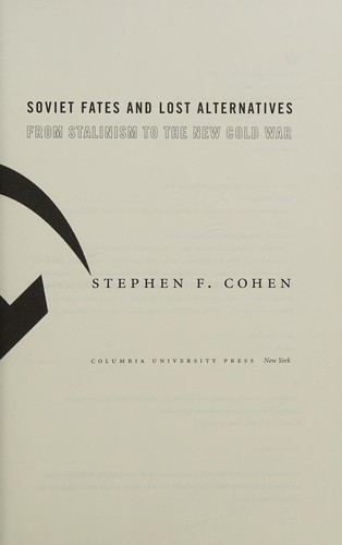 Soviet Fates and Lost Alternatives: From Stalinism to the New Cold War