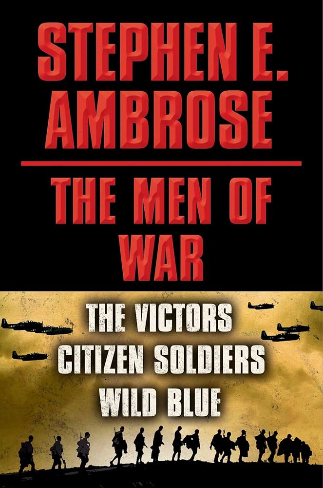 Stephen E. Ambrose the Men of War E-Book Box Set: Victors, Citizen Soldiers, Wild Blue