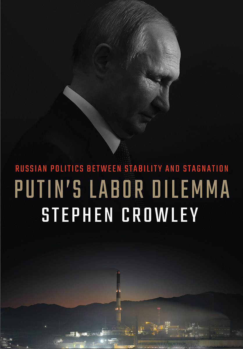 Putin's Labor Dilemma: Russian Politics Between Stability and Stagnation