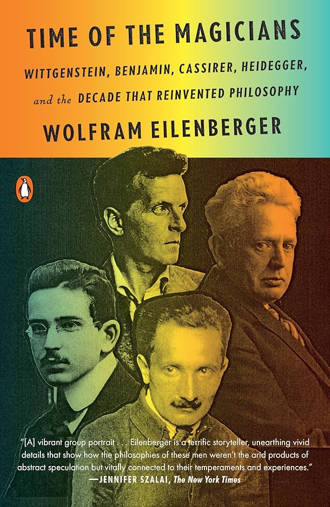 Time of the Magicians: The Great Decade of Philosophy, 1919-1929