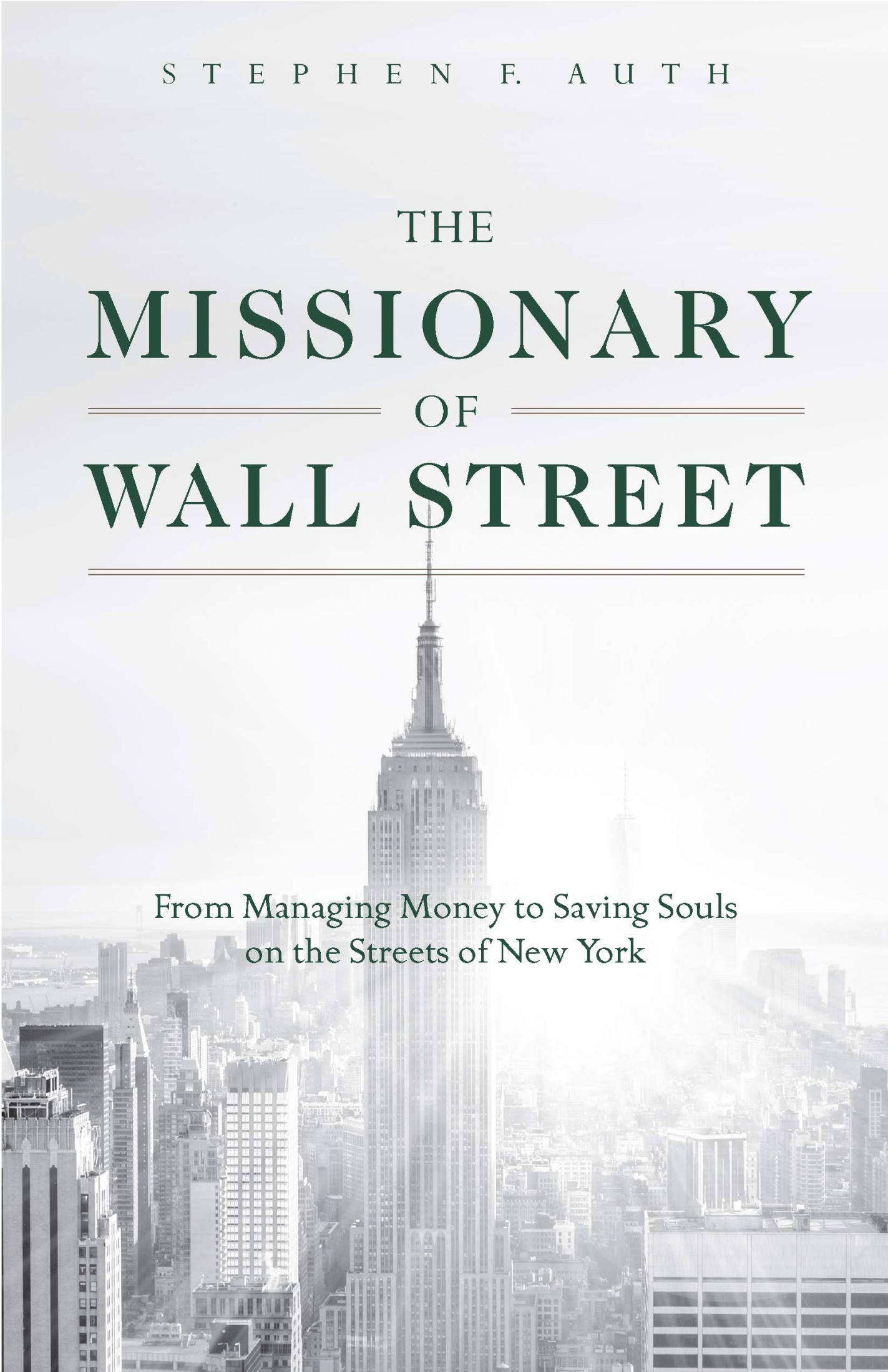 The Missionary of Wall Street: From Managing Money to Saving Souls on the Streets of New York