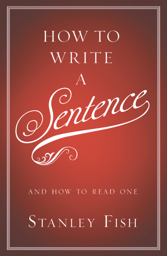 How to Write a Sentence: And How to Read One