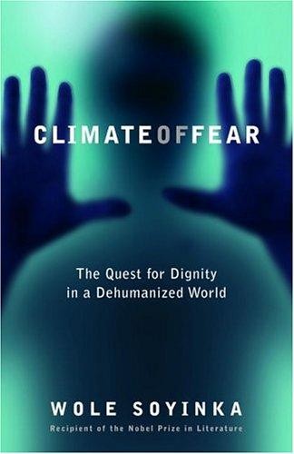 Climate of Fear: The Quest for Dignity in a Dehumanized World