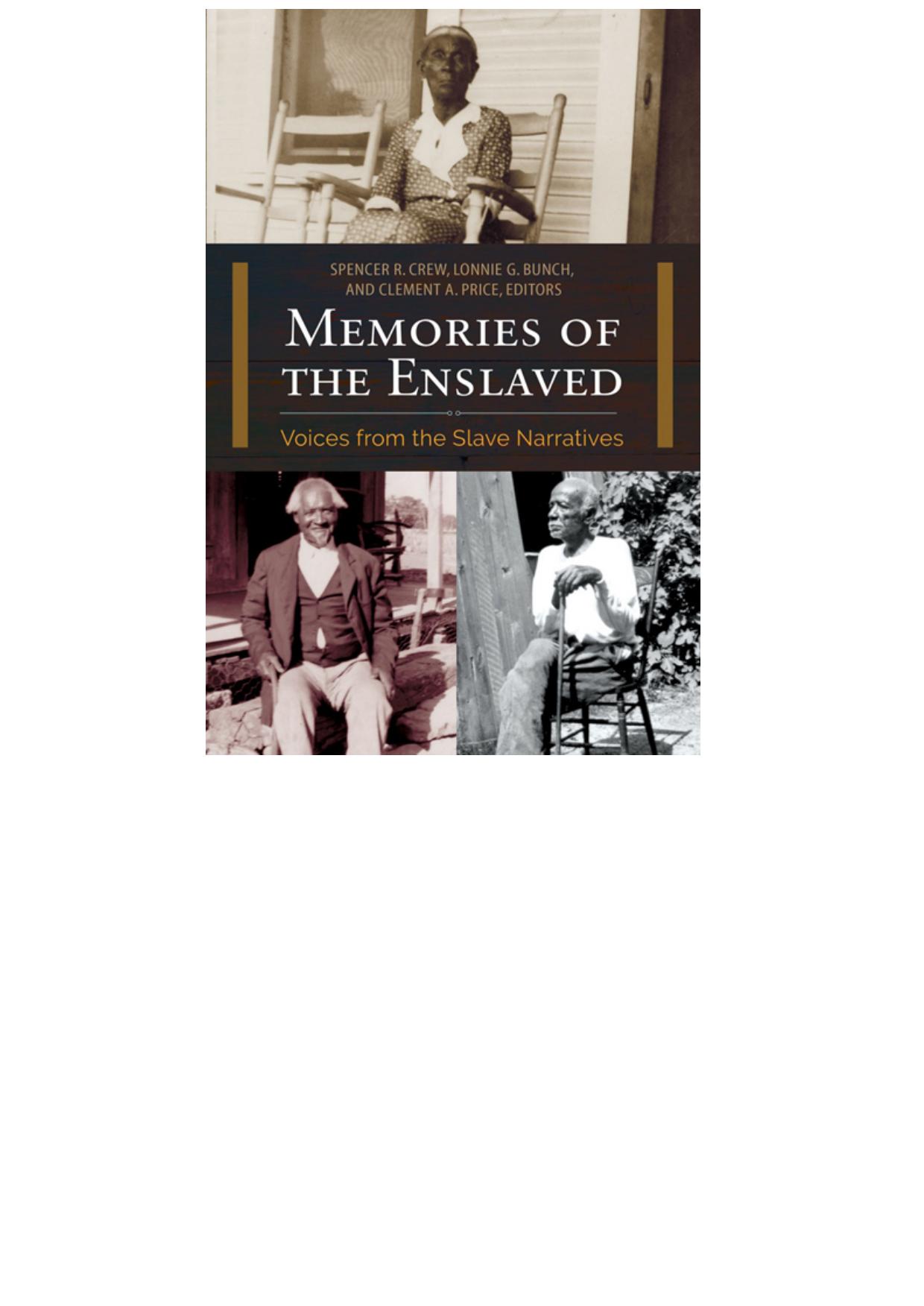 Memories of the Enslaved: Voices From the Slave Narratives