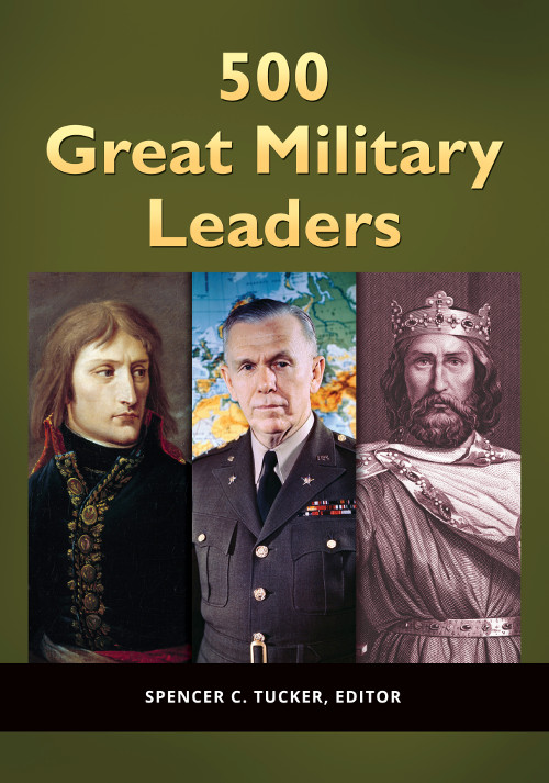 500 Great Military Leaders [2 Volumes]: [2 Volumes]