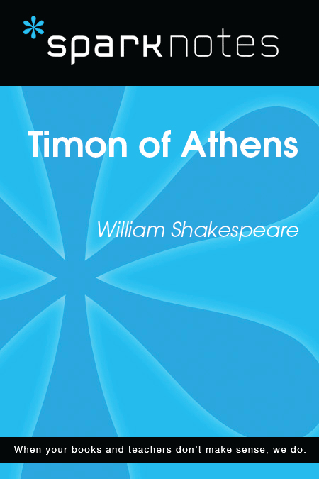 Timon of Athens: SparkNotes Literature Guide