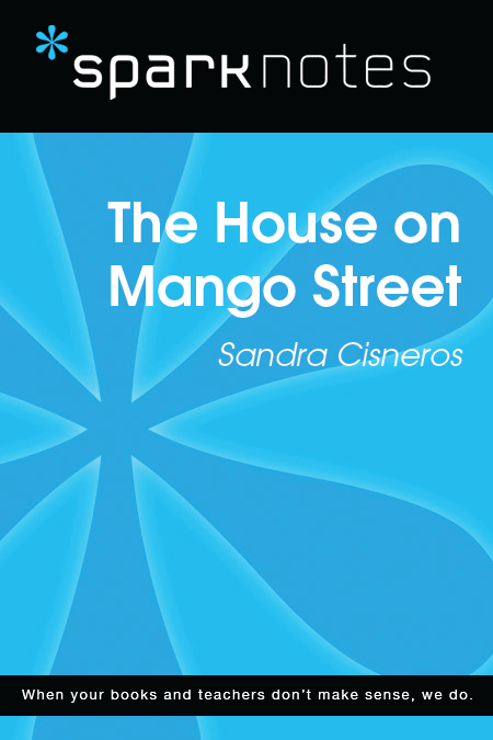 The House on Mango Street: SparkNotes Literature Guide