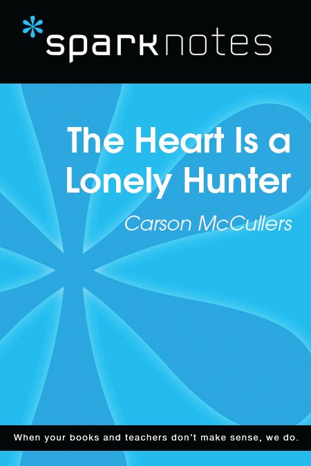 The Heart Is a Lonely Hunter: SparkNotes Literature Guide