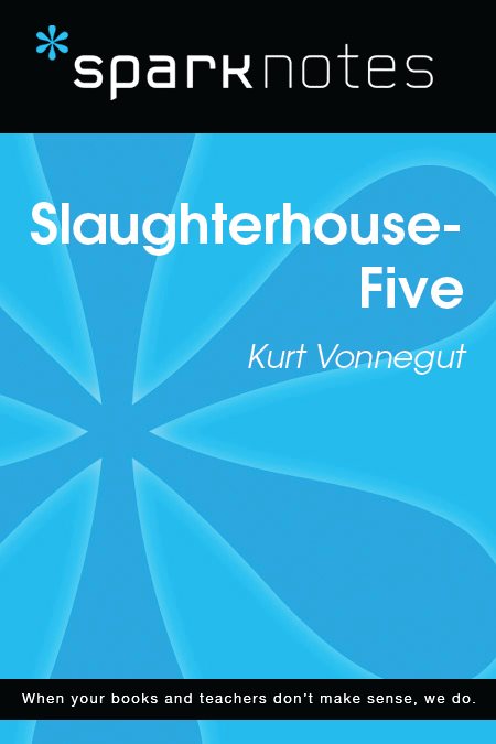 Slaughterhouse-Five: SparkNotes Literature Guide