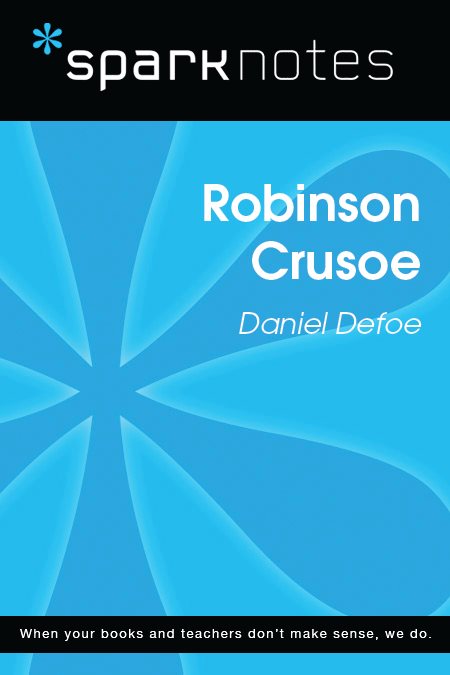Robinson Crusoe: : SparkNotes Literature Guide