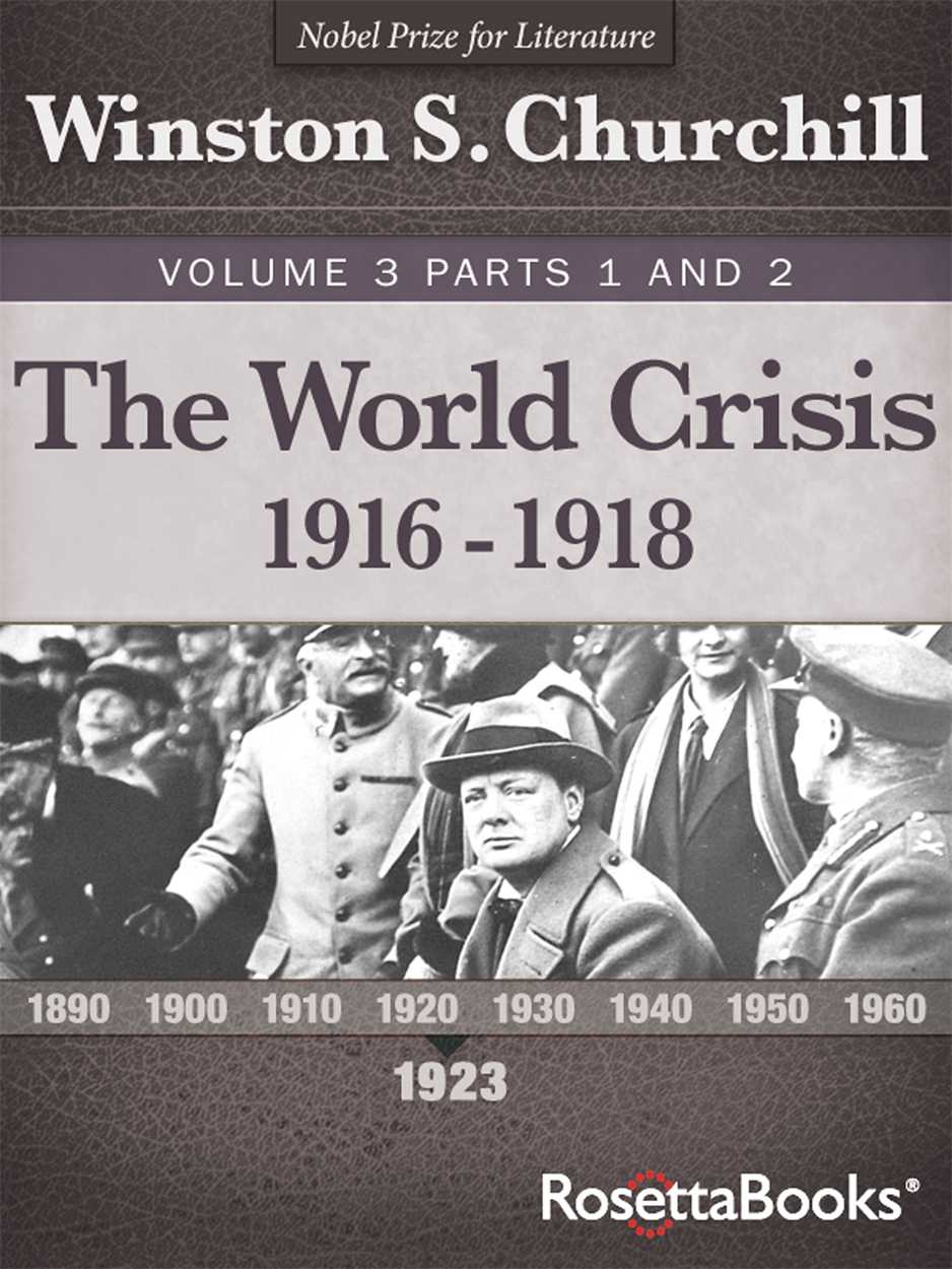 The World Crisis, Vol. 3, Part 1 and Part 2. 1916 - 1918