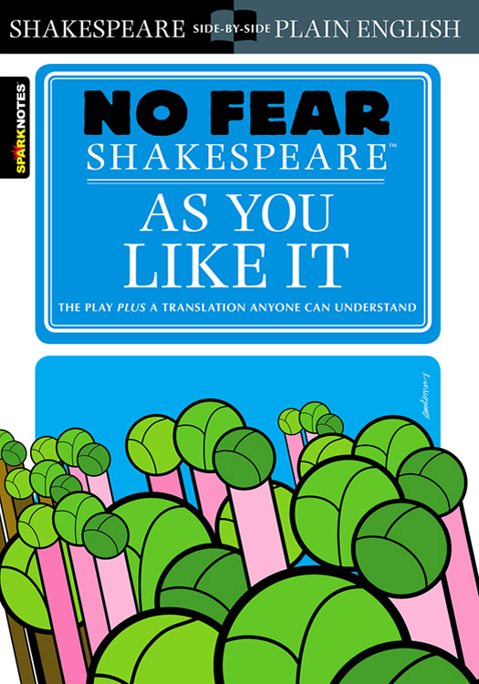 No Fear Shakepeare: As You Like It