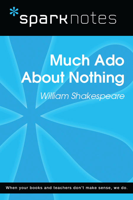 Much Ado About Nothing: SparkNotes Literature Guide