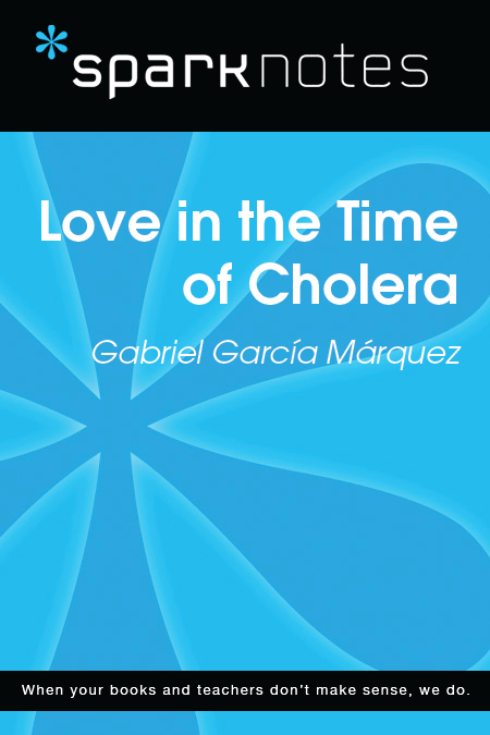 Love in the Time of Cholera: SparkNotes Literature Guide