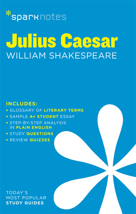 Julius Caesar: SparkNotes Literature Guide