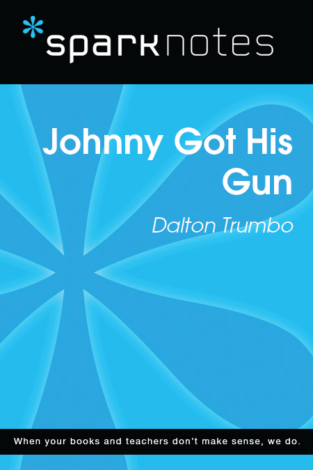 Johnny Got His Gun: SparkNotes Literature Guide