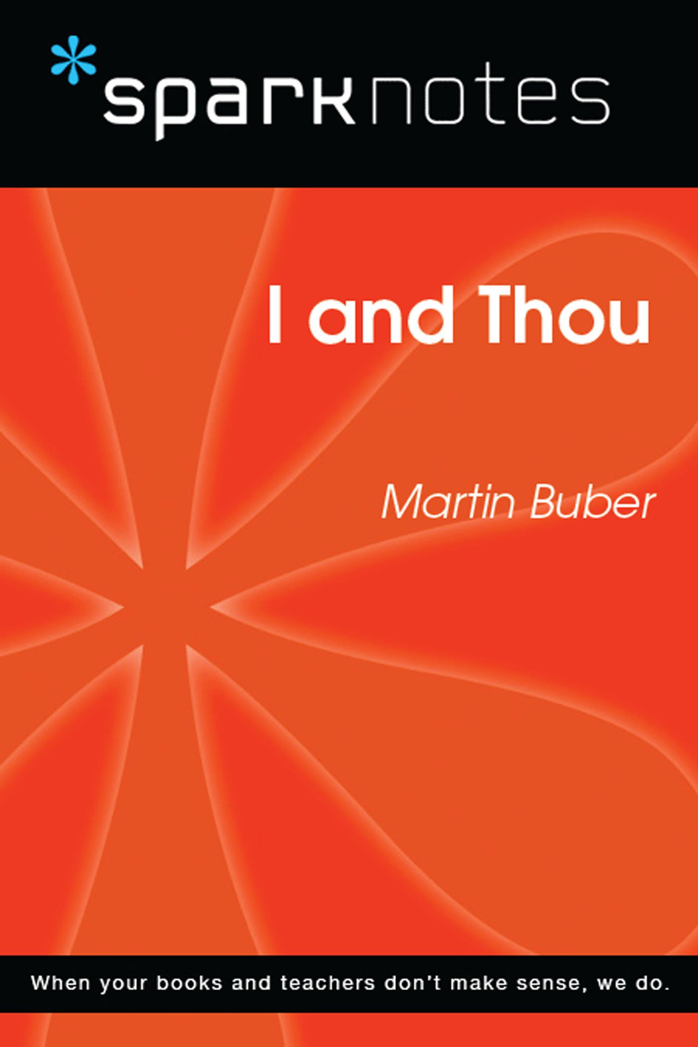 I and Thou (SparkNotes Philosophy Guide).