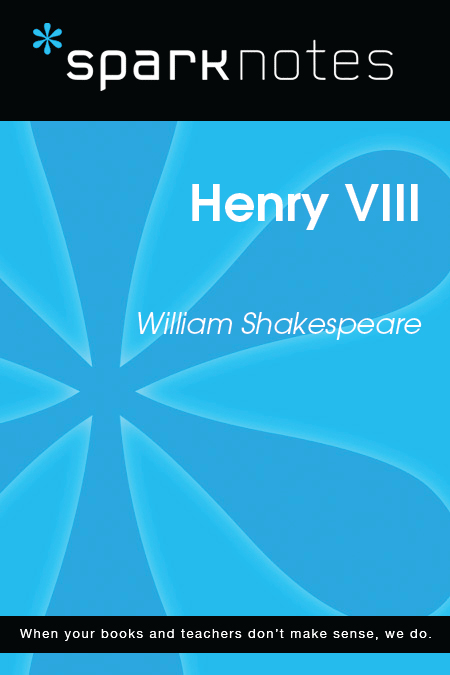Henry VIII: SparkNotes Literature Guide