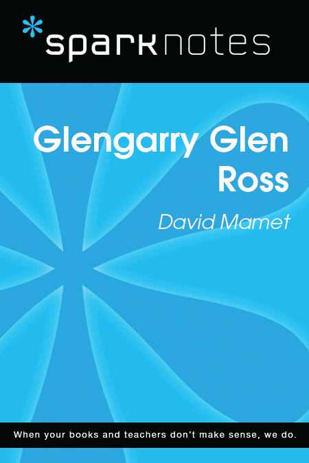 Glenngarry Glen Ross: SparkNotes Literature Guide