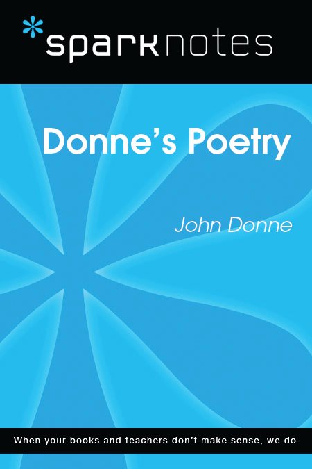 Donne’s Poetry: SparkNotes Literature Guide