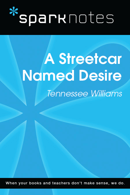 A Streetcar Named Desire: SparkNotes Literature Guide