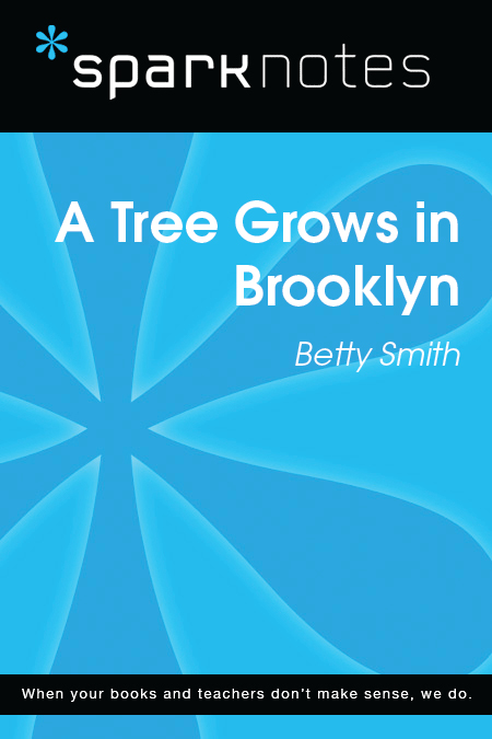 A Tree Grows in Brooklyn: SparkNotes Literature Guide
