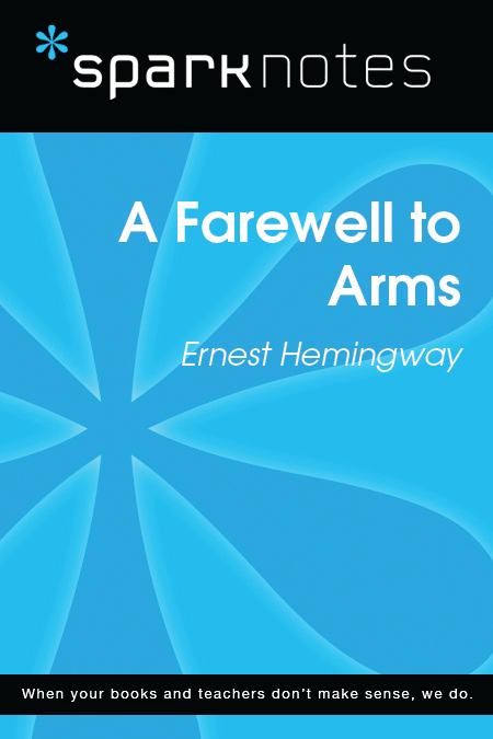 A Farewell to Arms: SparkNotes Literature Guide