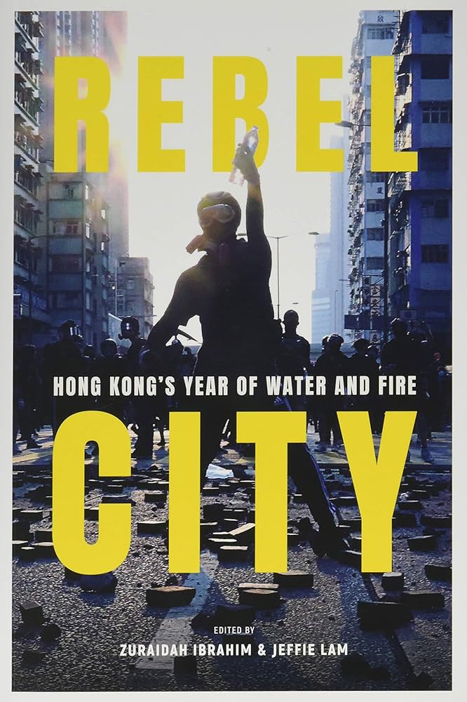 Rebel City: Hong Kong's Year of Water and Fire
